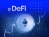 DeFi trên Ethereum phục hồi mạnh mẽ 10-30% sau khi các nhà đầu tư đầu hàng Ethereum-defi