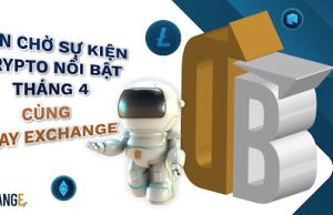 Đón chờ sự kiện Crypto nổi bật tháng 4 cùng DBay Exchange
