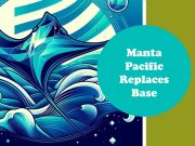 Manta Pacific vượt mặt Base trở thành giải pháp mở rộng quy mô lớn thứ tư Manta Pacific vượt mặt Base trở thành giải pháp mở rộng quy mô lớn thứ tư