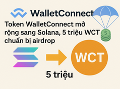 WalletConnect mở rộng sang Solana, airdrop 5 triệu WCT cho người dùng