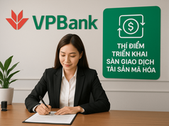 VPBank đang hoàn tất các thủ tục để tham gia thí điểm triển khai sàn giao dịch tài sản mã hóa